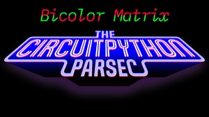 John Park’s CircuitPython Parsec: Bicolor LED Matrix @adafruit @johnedgarpark #adafruit #circuitpython