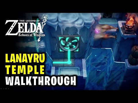Lanayru Temple Walkthrough | Legend of Zelda Echoes of Wisdom
