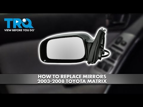 How to Replace Mirrors 2003-2008 Toyota Matrix