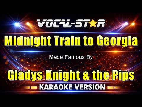Gladys Knight & the Pips - Midnight Train To Georgia (Karaoke Studio Version)