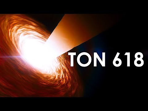 TON 618 The Largest Black Hole in the Universe