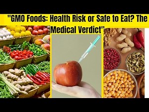 GMOs and Your Health: Facts, Risks, and Medical Warnings