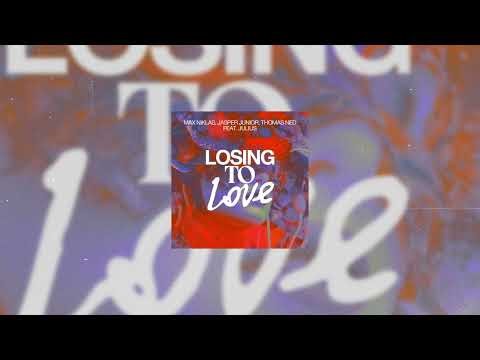 Max Niklas, Jasper Junior & Thomas NED - Losing To Love (feat. Julius)
