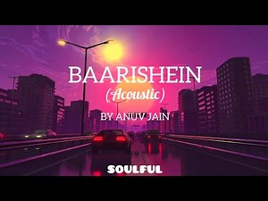 BAARISHEIN (ACOUSTIC) Lyrics Video - Anuv Jain