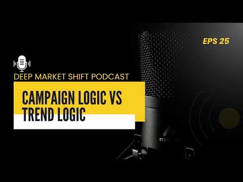 Episode 25: Campaign Logic vs Trend Logic