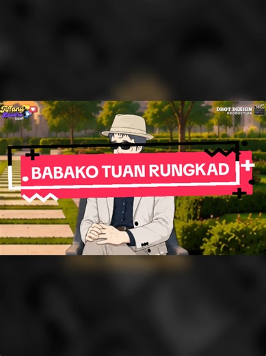 TUAN RUNGKAD DAN TITIN #dhotdesignterbaru💥 #babako #dhotkonascool #animasi #dhotkona