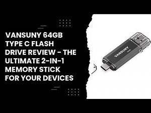 Vansuny 64GB Type C Flash Drive Review - The Ultimate 2-in-1 Memory Stick for your Devices