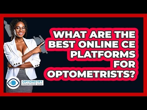 What Are The Best Online CE Platforms For Optometrists? - Optometry Knowledge Base