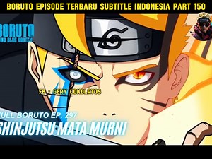 Boruto Episode Terbaru Subtitle Indonesia Part 150 #anime #boruto #naruto #borutotwobluevortex #borutothenextgeneration #borutonextgeneration #borutotimeskip #BorutoEpisodeTerbaru | Gery Cokolatos