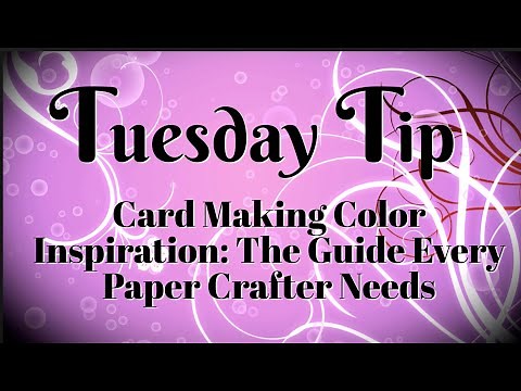 Card Making Color Inspiration: The Guide Every Paper Crafter Needs
