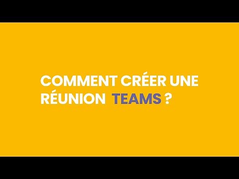 Comment créer une réunion Teams ?