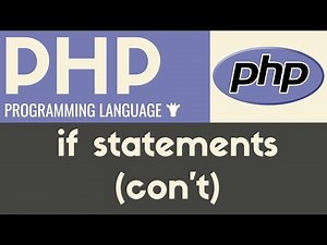 If Statements (con't) | PHP | Tutorial 21