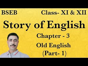 Story of English | Chapter 3 | Old English | Class 12 | Bihar Board English | English for All |