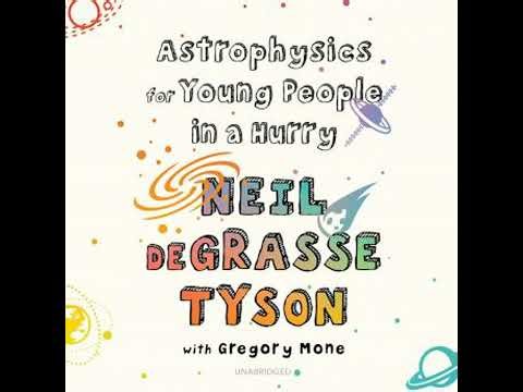 Astrophysics for Young People in a Hurry - Neil Degrasse Tyson