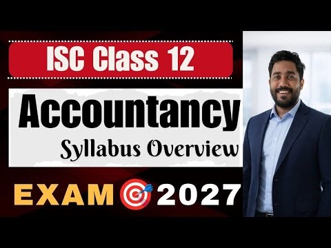 ISC Class 12th Accountancy Syllabus 2026 27 Full Chapter List & Chapter Wise Weightage Exam 2027