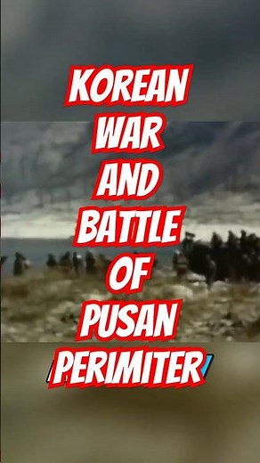 Korean War: The Pusan Perimeter Battle