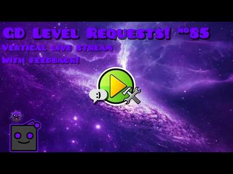 GD Level Requests #85 With Feedback!
