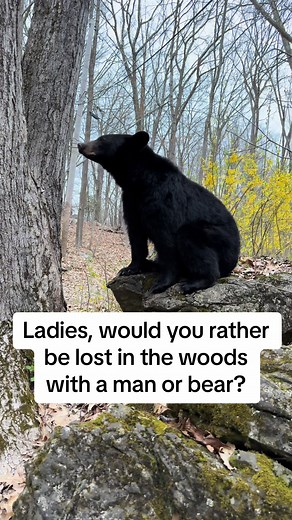 Ladies, woukd you rather be lost in the woods with a man or a bear? And if you care to, tell us why #foryou #fyp #bear #man #woods #viral #love #lost #forest #mountain #camping #woman #lady #guys #wilderness