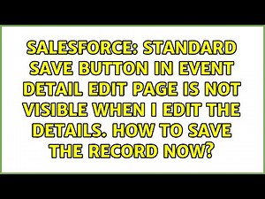 standard Save button in event detail edit page is not visible when i edit the details. How to...