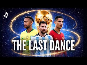 🎵 The Last Dance | World Cup 2026 Song (Messi, Neymar, Ronaldo) 🎵