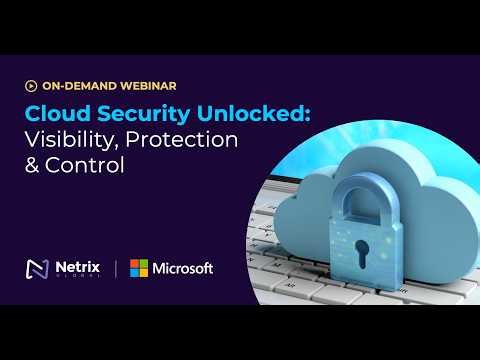Cloud Security Unlocked: Visibility, Protection & Control