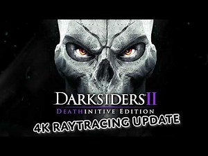 Darksiders 2 Deathinitive Edition Update Explained: 4K, Ray Tracing & More!