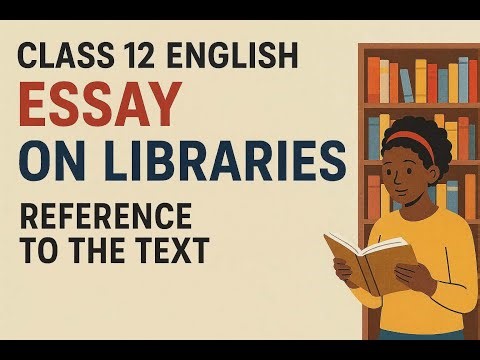 Class 12 English – “On Libraries” | Reference to the Text | Clear Answers in Simple Language