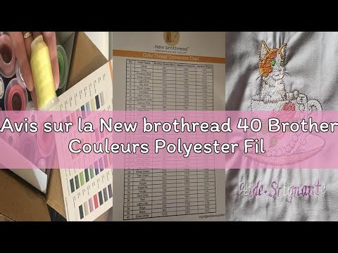 Avis sur la New brothread 40 Brother Couleurs Polyester Fil machine à broder pour Brother/Babylock/J