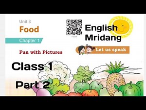 FOOD/UNIT 3/CHAPTER 1/CLASS 1/ENGLISH MRIDANG NCERT SOLUTIONS VIDEOS