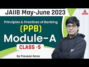 JAIIB May 2023 | Principles & Practices of Banking (PPB) | Module A | Class 5