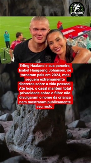 Haaland mantém filho longe dos holofotes e preserva privacidade 👶🇳🇴