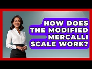 How Does The Modified Mercalli Scale Work? - The Geography Atlas