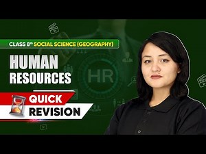 Class 8 Geography | Chapter-wise Quick Revision | Human Resources Chapter 5