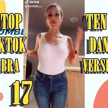 NO BRA VERSION- TOP TEN TIKTOK DANCE - 17 - #NoBraChallenge