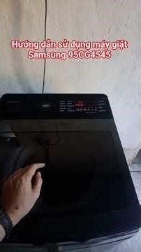 Quick guide to using Samsung 95CG4545 washing machine