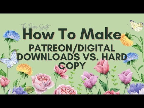 DIGITAL DOWNLOADS VS HARD COPY AND PATREON WITH PAPER CRAFTS