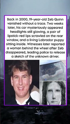 Back in 2000, 19-year-old Zeb Quinn vanished without a trace Two weeks later his car mysteriously
