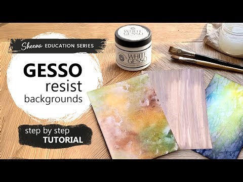 Gesso Resist Magic! 3 Mixed Media Backgrounds for Cardmaking & Journals | Sheena Education Series