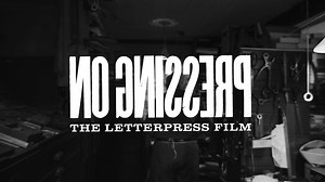 Pressing On: The Letterpress Film