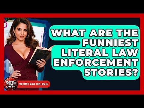 What Are The Funniest Literal Law Enforcement Stories? - You Cant Make This Law Up