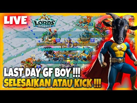 LAST DAY GF SELESAIKAN ATAU KENA KICK WKWK !!! - Lords Mobile Indonesia