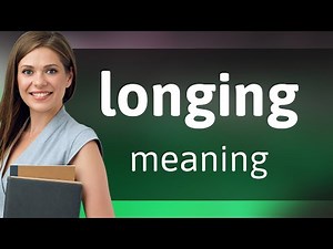 Longing | LONGING meaning
