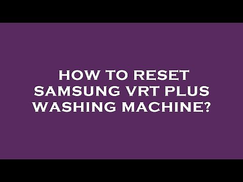 How to reset samsung vrt plus washing machine?