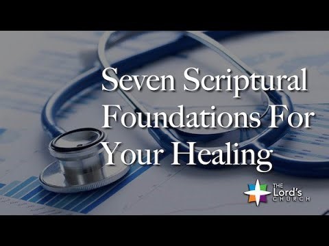 Seven Scriptural Foundations For Your Healing - Pastor James T Farmer
