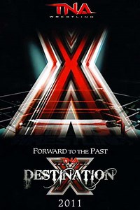 TNA Destination X 2011 (2011) - Movie