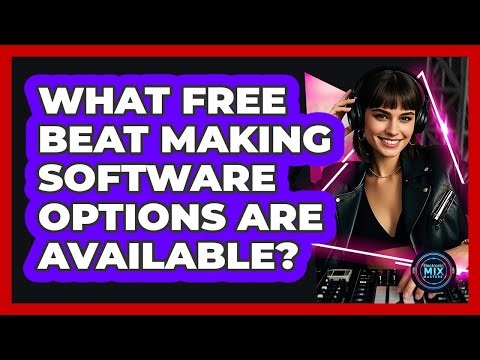 What Free Beat Making Software Options Are Available?