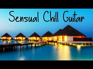 Sensual Chill Guitar | Seductive Smooth Guitar | Chilhop | Jazzhop | Lounge | Relaxing Cafe Playlist