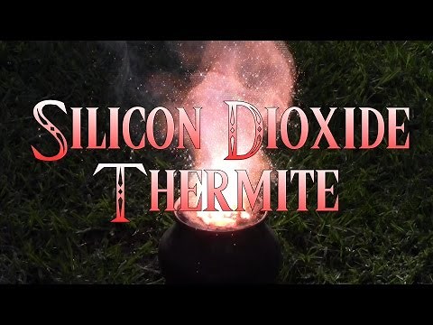How To Make Silicon Dioxide Thermite