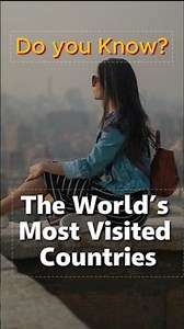 World most visited countries #TopTouristDestinations #GlobalTourism