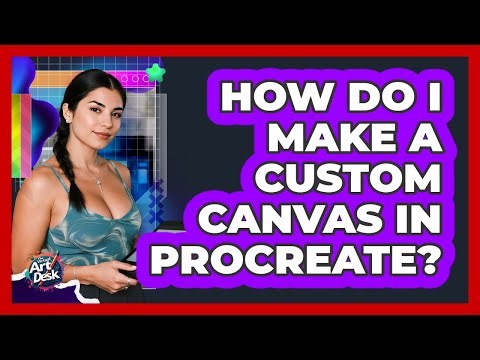 How Do I Make a Custom Canvas in Procreate?